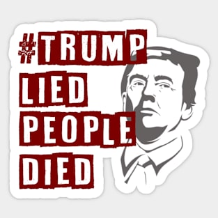 Trump Lied People Died Coronavirus Protest Design Sticker